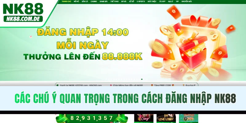 Các chú ý quan trọng trong cách đăng nhập NK88