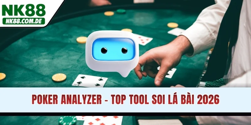 Poker Analyzer - Top tool soi lá bài 2026